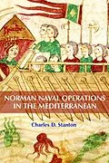 E-Book (pdf) Norman Naval Operations in the Mediterranean von Charles D. Stanton