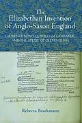E-Book (pdf) The Elizabethan Invention of Anglo-Saxon England von Rebecca Brackmann