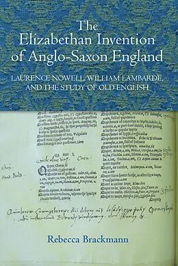 E-Book (pdf) The Elizabethan Invention of Anglo-Saxon England von Rebecca Brackmann