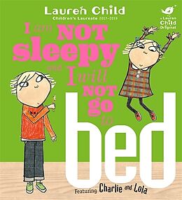 Couverture cartonnée Charlie and Lola: I Am Not Sleepy and I Will Not Go to Bed de Lauren Child