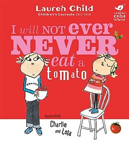 Couverture cartonnée Charlie and Lola: I Will Not Ever Never Eat A Tomato de Child Lauren