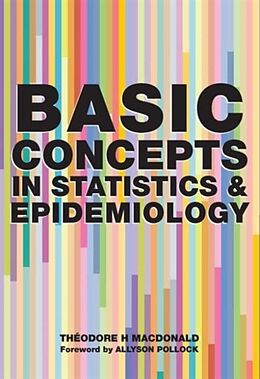 Kartonierter Einband Basic Concepts in Statistics and Epidemiology von Theodore H. MacDonald, Denis Pereira Gray
