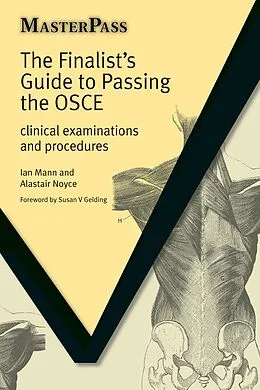 E-Book (epub) The Finalists Guide to Passing the OSCE von Ian Mann, Alastair Noyce