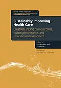 E-Book (epub) Sustainably Improving Health Care von Paul B Batalden, Tina Foster