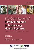 E-Book (epub) The Contribution of Family Medicine to Improving Health Systems von Michael Kidd