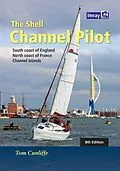 E-Book (pdf) The Shell Channel Pilot : South coast of England, the North coast of France and the Channel Islands von Tom Cunliffe