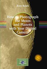 eBook (pdf) How to Photograph the Moon and Planets with Your Digital Camera de Tony Buick