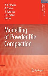 E-Book (pdf) Modelling of Powder Die Compaction von P. R. Brewin, O. Coube, P. Doremus