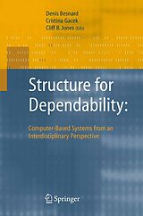E-Book (pdf) Structure for Dependability: Computer-Based Systems from an Interdisciplinary Perspective von Denis Besnard, Cristina Gacek, Cliff Jones