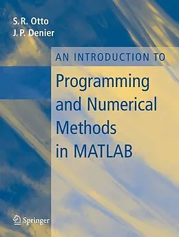 E-Book (pdf) An Introduction to Programming and Numerical Methods in MATLAB von Steve Otto, James P. Denier
