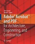 E-Book (pdf) Adobe® Acrobat® and PDF for Architecture, Engineering, and Construction von Tom Carson, Donna L. Baker