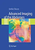 E-Book (pdf) Advanced Imaging of the Abdomen von Jovitas Skucas