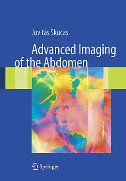 E-Book (pdf) Advanced Imaging of the Abdomen von Jovitas Skucas