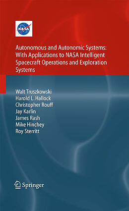 eBook (pdf) Autonomous and Autonomic Systems: With Applications to NASA Intelligent Spacecraft Operations and Exploration Systems de Walt Truszkowski, Harold Hallock, Christopher Rouff