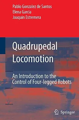E-Book (pdf) Quadrupedal Locomotion von Pablo González de Santos, Elena Garcia, Joaquin Estremera
