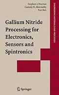 E-Book (pdf) Gallium Nitride Processing for Electronics, Sensors and Spintronics von Stephen J. Pearton, Cammy R. Abernathy, Fan Ren
