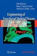 E-Book (pdf) Engineering of Functional Skeletal Tissues von Felix Bronner, Mary C. Farach-Carson, Antonios G. Mikos