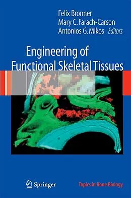 E-Book (pdf) Engineering of Functional Skeletal Tissues von Felix Bronner, Mary C. Farach-Carson, Antonios G. Mikos