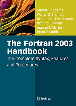 Livre Relié The Fortran 2003 Handbook de Jeanne C. Adams, Walter S. Brainerd, Brian T. Smith