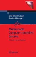 E-Book (pdf) Multivariable Computer-controlled Systems von Efim N. Rosenwasser, Bernhard P. Lampe