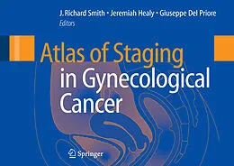 E-Book (pdf) Atlas of Staging in Gynecological Cancer von J. Richard Smith, Jeremiah Healy, Giuseppe Del Priore
