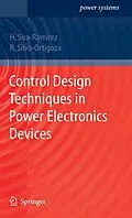 E-Book (pdf) Control Design Techniques in Power Electronics Devices von Hebertt J. Sira-Ramirez, Ramón Silva-Ortigoza