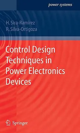 E-Book (pdf) Control Design Techniques in Power Electronics Devices von Hebertt J. Sira-Ramirez, Ramón Silva-Ortigoza
