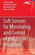 E-Book (pdf) Soft Sensors for Monitoring and Control of Industrial Processes von Luigi Fortuna, Salvatore Graziani, Alessandro Rizzo