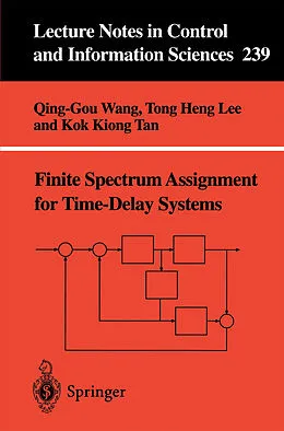 E-Book (pdf) Finite-Spectrum Assignment for Time-Delay Systems von Qing-Guo Wang, Tong H. Lee, Kok K. Tan