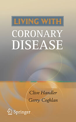 E-Book (pdf) Living with Coronary Disease von Clive Handler, Gerry Coghlan