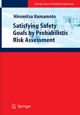 Fester Einband Satisfying Safety Goals by Probabilistic Risk Assessment von Hiromitsu Kumamoto