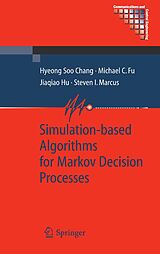 eBook (pdf) Simulation-based Algorithms for Markov Decision Processes de Hyeong Soo Chang, Michael C. Fu, Jiaqiao Hu