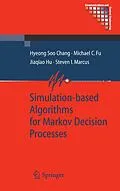 E-Book (pdf) Simulation-based Algorithms for Markov Decision Processes von Hyeong Soo Chang, Michael C. Fu, Jiaqiao Hu