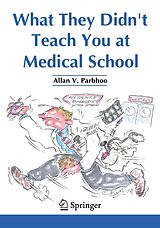 eBook (pdf) What They Didn't Teach You at Medical School de Alan V. Parbhoo