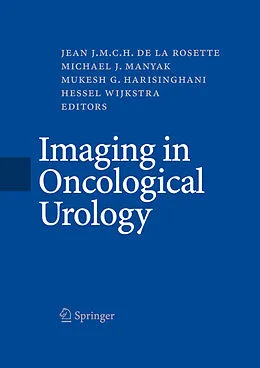E-Book (pdf) Imaging in Oncological Urology von Jean J.M.C.H. de la Rosette, Michael J. Manyak, Mukesh G. Harisinghani