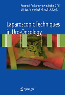 E-Book (pdf) Laparoscopic Techniques in Uro-Oncology von Bertrand Guillonneau, Inderbir S. Gill, Guenter Janetschek