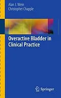 E-Book (pdf) Overactive Bladder in Clinical Practice von Alan J. Wein, Christopher R. Chapple