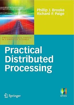 E-Book (pdf) Practical Distributed Processing von Phillip J. Brooke, Richard F. Paige