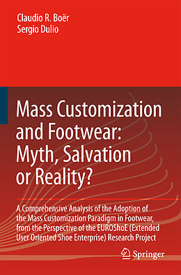 Livre Relié Mass Customization and Footwear: Myth, Salvation or Reality? de Claudio Roberto Boër, Sergio Dulio