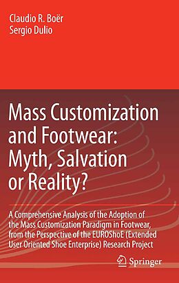 eBook (pdf) Mass Customization and Footwear: Myth, Salvation or Reality? de Claudio Roberto Boër, Sergio Dulio