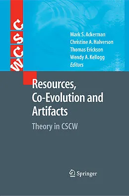 E-Book (pdf) Resources, Co-Evolution and Artifacts von Mark S. Ackerman, Christine A. Halverson, Thomas Erickson