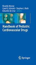 E-Book (pdf) Handbook of Pediatric Cardiovascular Drugs von Ricardo Munoz, Carol Schmitt, Stephen Roth