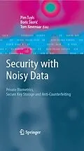E-Book (pdf) Security with Noisy Data von Pim Tuyls, Boris Skoric, Tom Kevenaar