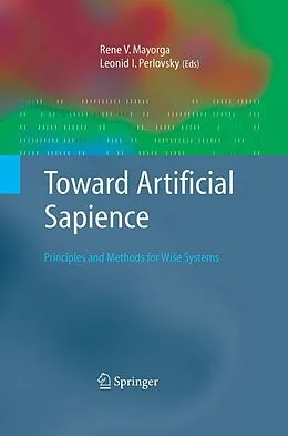 E-Book (pdf) Toward Artificial Sapience von Rene V. Mayorga, Leonid I. Perlovsky