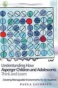 E-Book (pdf) Understanding How Asperger Children and Adolescents Think and Learn von Paula Jacobsen