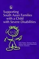 E-Book (pdf) Supporting South Asian Families with a Child with Severe Disabilities von Chris Hatton, Eric Emerson, Janet Robertson