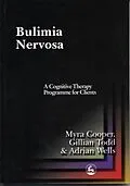 E-Book (pdf) Bulimia Nervosa von Adrian Wells, Gillian Todd, Myra Cooper