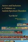 E-Book (epub) Access and Inclusion for Children with Autistic Spectrum Disorders von Christine Breakey, Matthew Hesmondhalgh