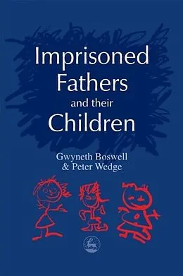 E-Book (pdf) Imprisoned Fathers and their Children von Peter Wedge, Gwyneth Boswell