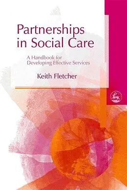 E-Book (pdf) Partnerships in Social Care von Keith Fletcher